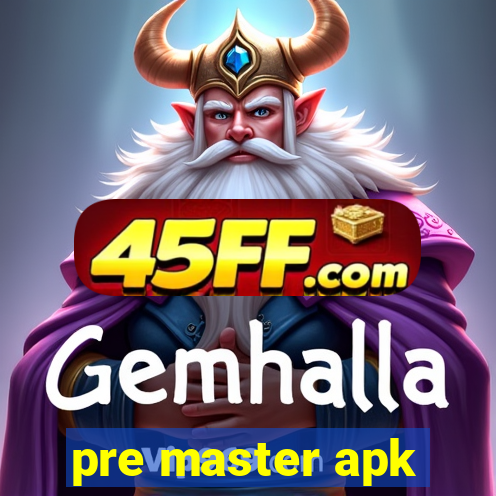 pre master apk